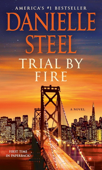 TRIAL BY FIRE - DANIELLE STEEL