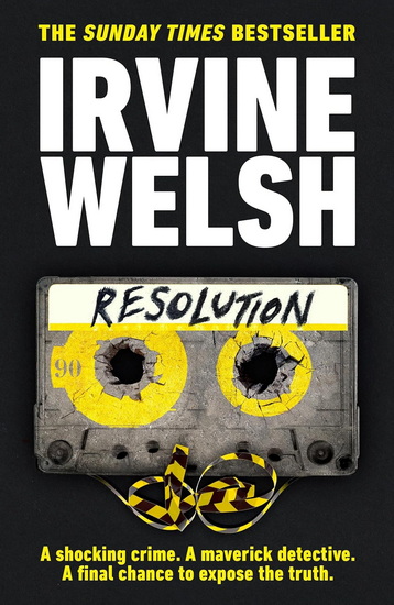 RESOLUTION - IRVINE WELSH