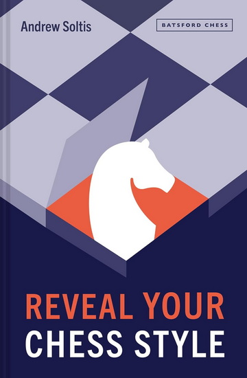 REVEAL YOUR CHESS STYLE - ANDREW SOLTIS