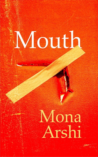MOUTH - MONA ARSHI