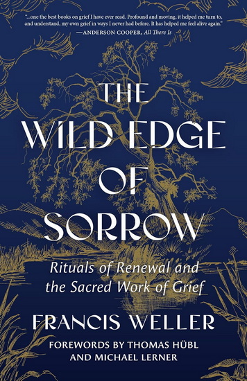 WILD EDGE HC: Rituals of Renewal and the Sacred Work of Grief - FRANCIS WELLER