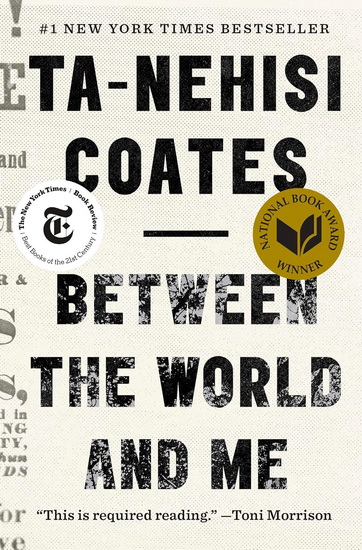 BETWEEN THE WORLD AND ME - TA-NEHISI COATES
