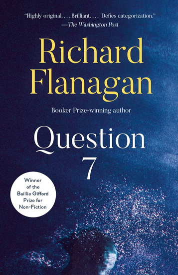 QUESTION 7 - RICHARD FLANAGAN