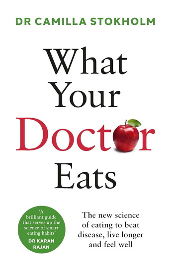 WHAT YOUR DOCTOR EATS - CAMILLA STOKHOLM