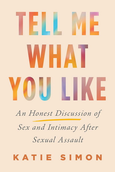 SEX AFTER SEXUAL ASSAULT - KATIE SIMON