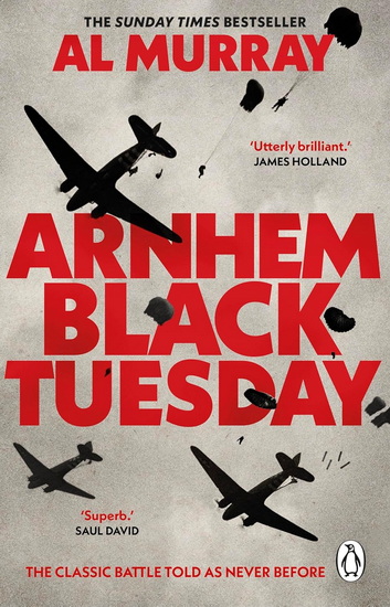 ARNHEM: BLACK TUESDAY - AL MURRAY