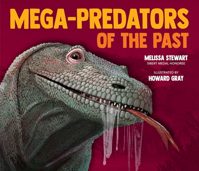 MEGAPREDATORS OF THE PAST - MELISSA STEWART - HOWARD GRAY