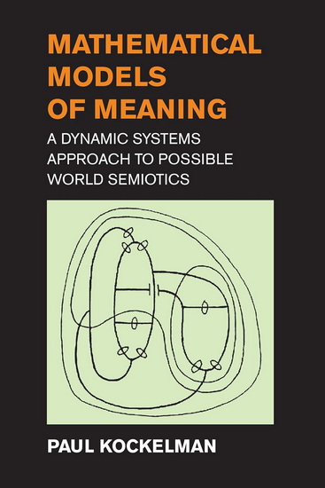 MATHL MDLS OF MNG: A Dynamic Systems Approach to Possible World Semiotics - COLLECTIF