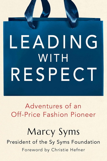 LEADING WITH RESPECT: From the Backroom to the Boardroom - MARCY SYMS
