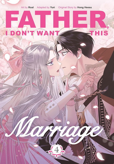 Father, I Don&#39;t Want This Marriage, Volume 4 - HEESU - ROAL