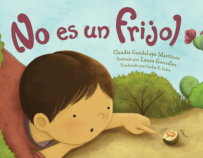 NO ES UN FRIJOL - CLAUDIA MARTÍNEZ GUADALUPE - LAURA GONZÁLEZ
