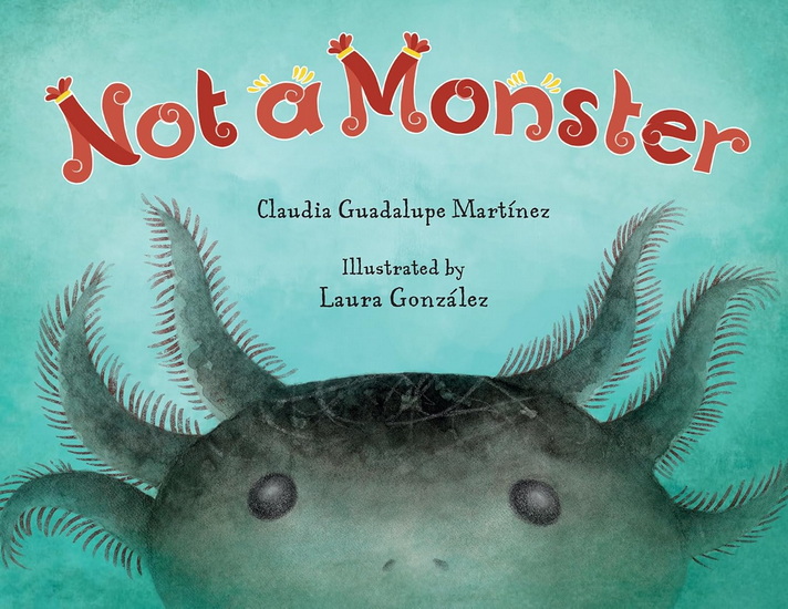 NOT A MONSTER - CLAUDIA MARTÍNEZ GUADALUPE - LAURA GONZALEZ