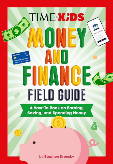 TIME FOR KIDS: MONEY FIELD GDE: A How-To Book on Earning, Saving, and Spending Money - STEPHEN KRENSKY
