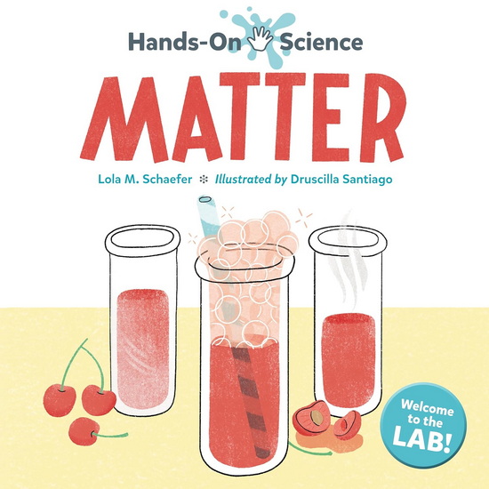 HANDS-ON SCIENCE MATTER - LOLA M SCHAEFER - DRUSCILLA SANTIAGO
