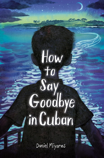 HOW TO SAY GOODBYE IN CUB(GLB) - DANIEL MIYARES
