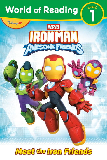 World of Reading: Iron Man and His Awesome Friends: Meet the Iron Friends - STEVE BEHLING