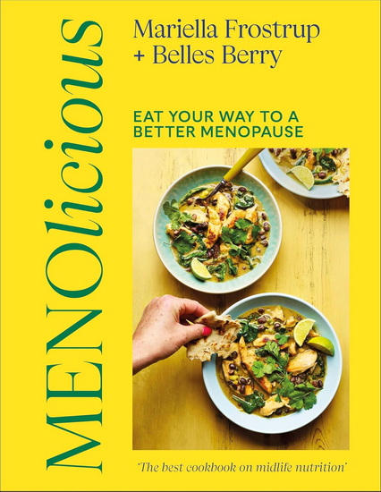 MENOLICIOUS: Life-Enhancing Recipes for Your Second Spring - BELLES BOSHER - MARIELLA FROSTRUP