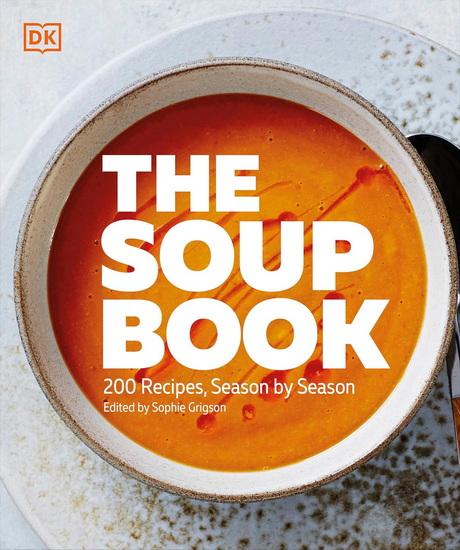 SOUP BOOK 4E: 200 Recipes, Season by Season - COLLECTIF