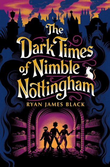 DARK TIMES NIMBLE NOTTINGHAM - RYAN JAMES BLACK