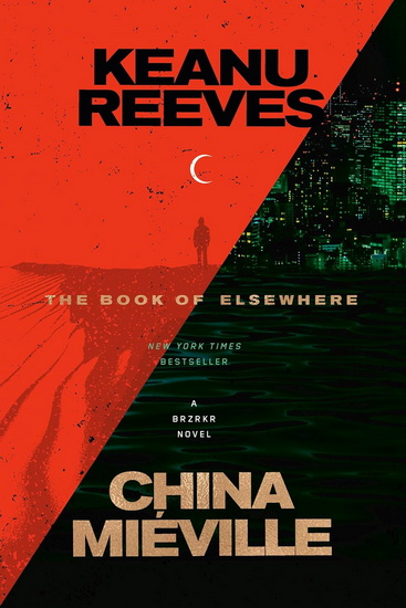 THE BOOK OF ELSEWHERE - KEANU REEVES - CHINA MIÉVILLE