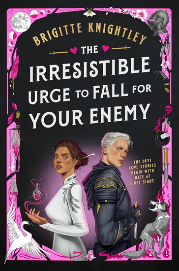 The Irresistible Urge to Fall for Your Enemy : Book 1 of the Dearly Beloathed Duology - BRIGITTE KNIGHTLEY