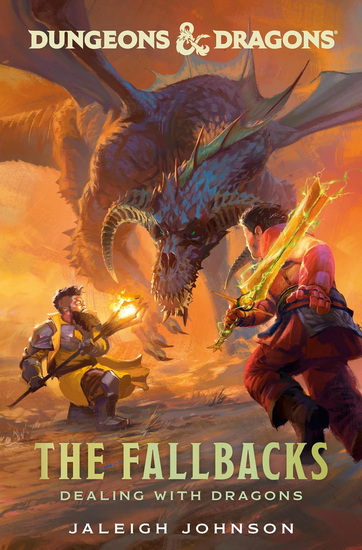 Dungeons & Dragons: The Fallbacks: Dealing with Dragons - JALEIGH JOHNSON