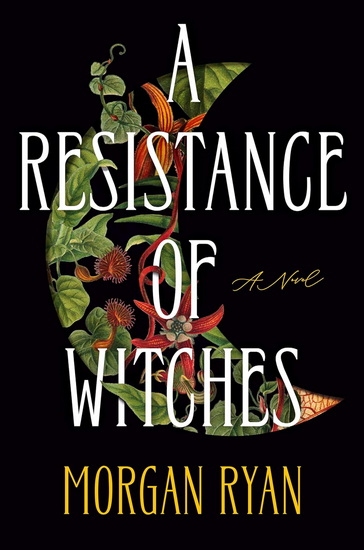 RESISTANCE OF WITCHES, A - MORGAN RYAN