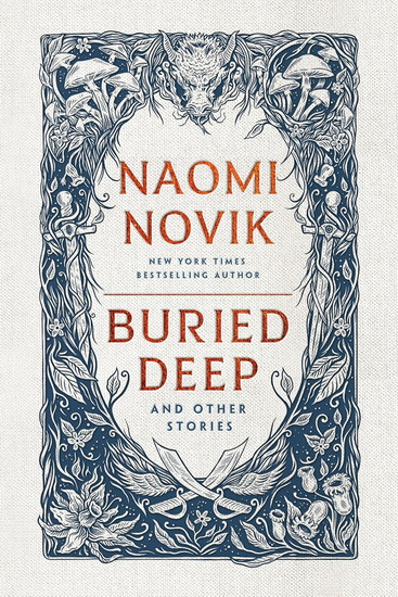 Buried Deep and Other Stories - NAOMI NOVIK