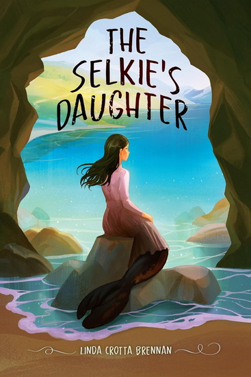 THE SELKIE&#39;S DAUGHTER - LINDA CROTTA BRENNAN