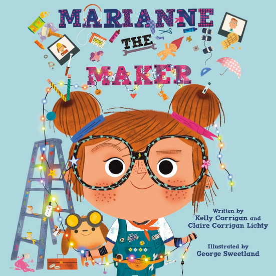 MARIANNE THE MAKER - KELLY CORRIGAN & AL