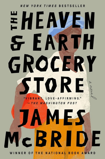 The Heaven & Earth Grocery Store - JAMES MCBRIDE