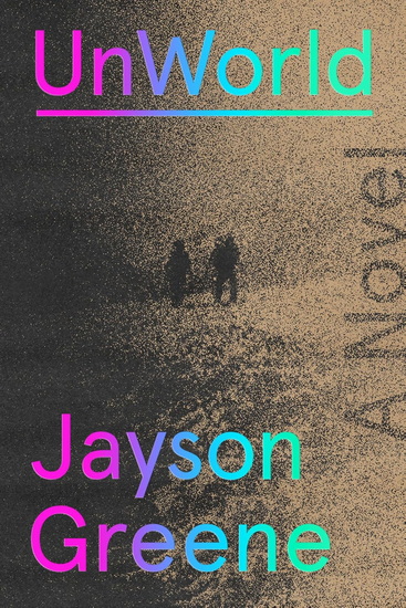 UNWORLD - JAYSON GREENE