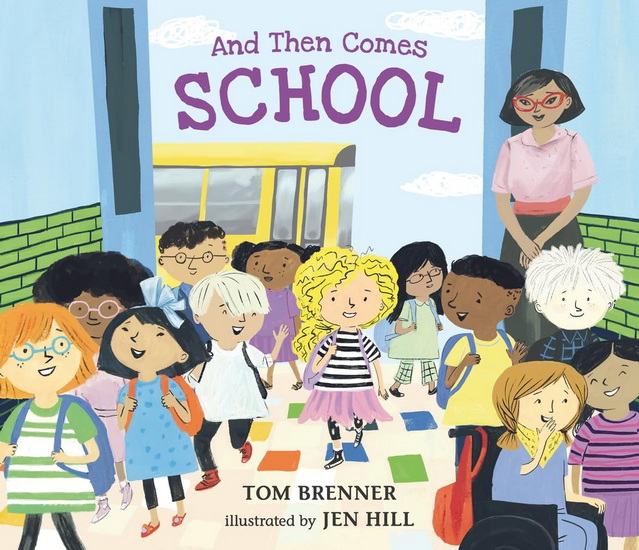AND THEN COMES SCHOOL - TOM BRENNER - JEN HILL