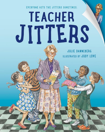 TEACHER JITTERS - JULIE DANNEBERG - JUDY LOVE