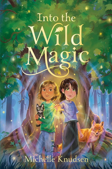 INTO THE WILD MAGIC - MICHELLE KNUDSEN