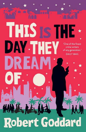 THIS IS THE DAY THEY DREAM OF - ROBERT GODDARD