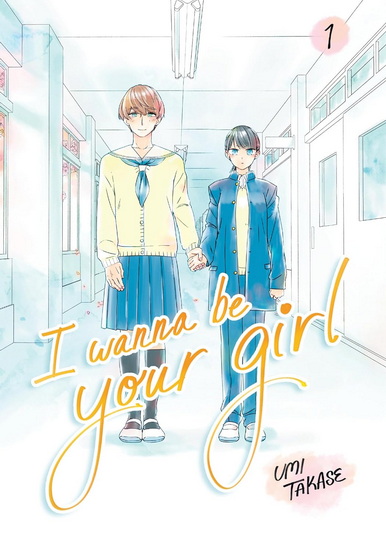 I WANNA BE YOUR GIRL VOL. 1 - UMI TAKASE