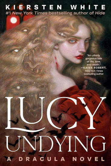 LUCY UNDYING: A Dracula Novel - KIERSTEN WHITE