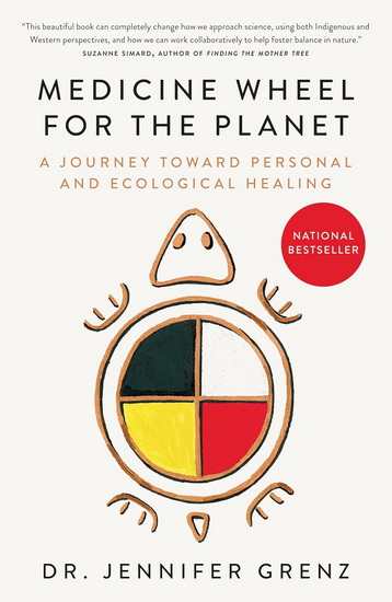 MEDICINE WHEEL FOR THE PLANET: A Journey toward Personal and Ecological Healing - JENNIFER GRENZ