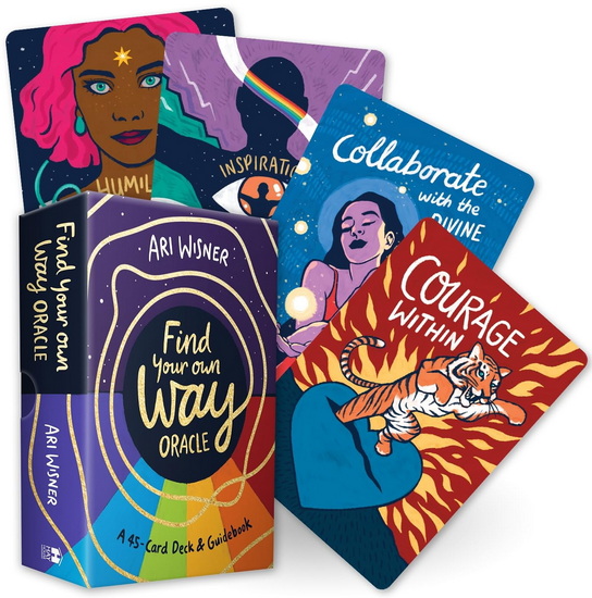 FIND YOUR OWN WAY ORACLE: A 45-Card Deck and Guidebook - ARI WISNER