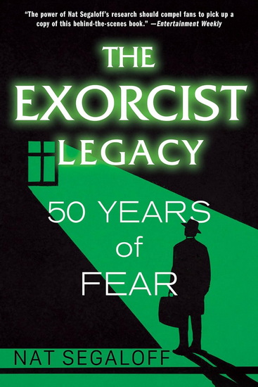 EXORCIST LEGACY: 50 Years of Fear - NAT SEGALOFF