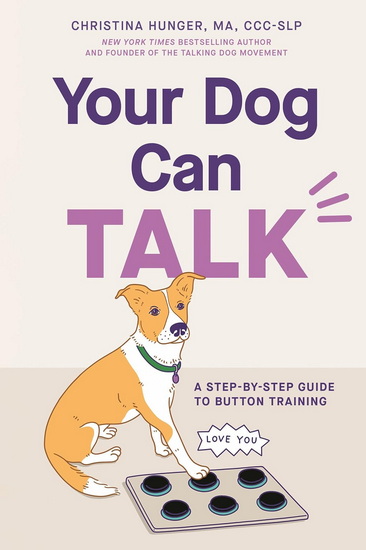 YOUR DOG CAN TALK: A Step-By-Step Guide to Button Training - COLLECTIF