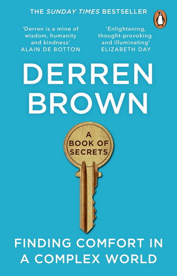 BOOK OF SECRETS, A: Finding comfort in a complex world - DERREN BROWN
