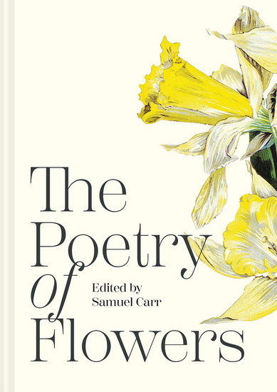 THE POETRY OF FLOWERS - SAMUEL CARR