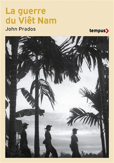La Guerre du Viet Nam : 1945-1975 - JOHN PRADOS