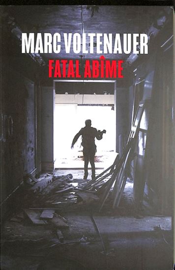 Fatal abîme - MARC VOLTENAUER