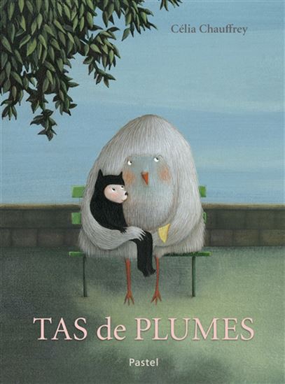 Tas de plumes - CÉLIA CHAUFFREY