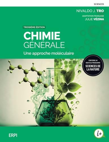 Chimie générale : Une approche moléculaire 3e éd. - NIVALDO J TRO - JULIE VÉZINA