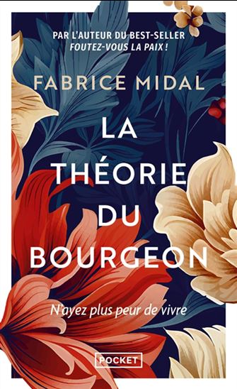 La Théorie du bourgeon : une philosophie anti-découragement - FABRICE MIDAL
