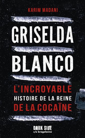 Griselda Blanco : l&#39;incroyable histoire de la reine de la cocaïne - KARIM MADANI